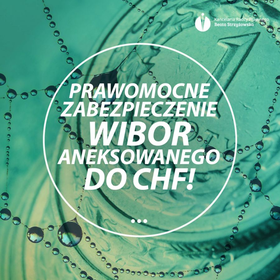 PRAWOMOCNE ZABEZPIECZENIE WIBOR ANEKSOWANEGO DO CHF!